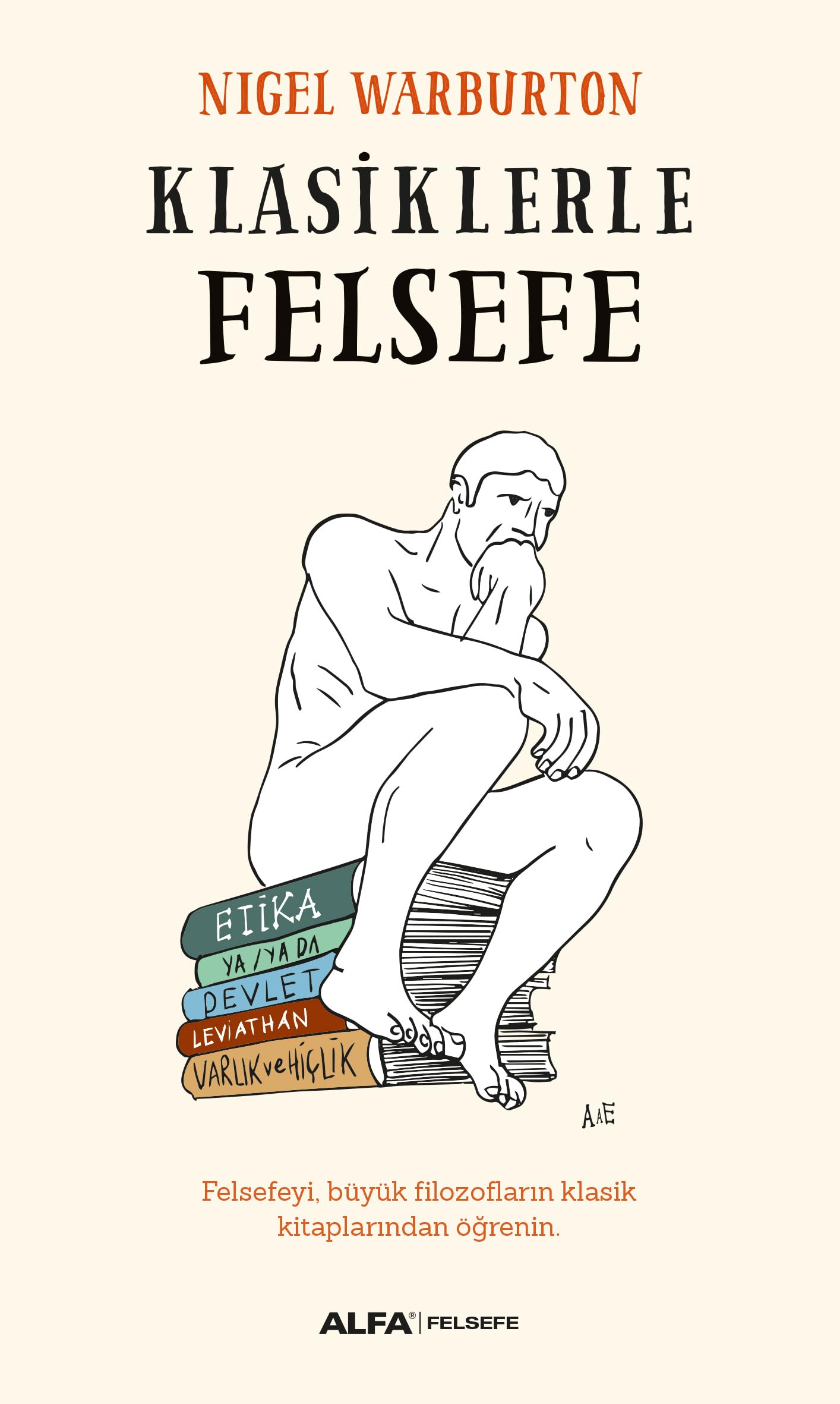 Klasiklerle Felsefe: Felsefeyi, büyük filozofların klasik kitaplarından öğrenin.
