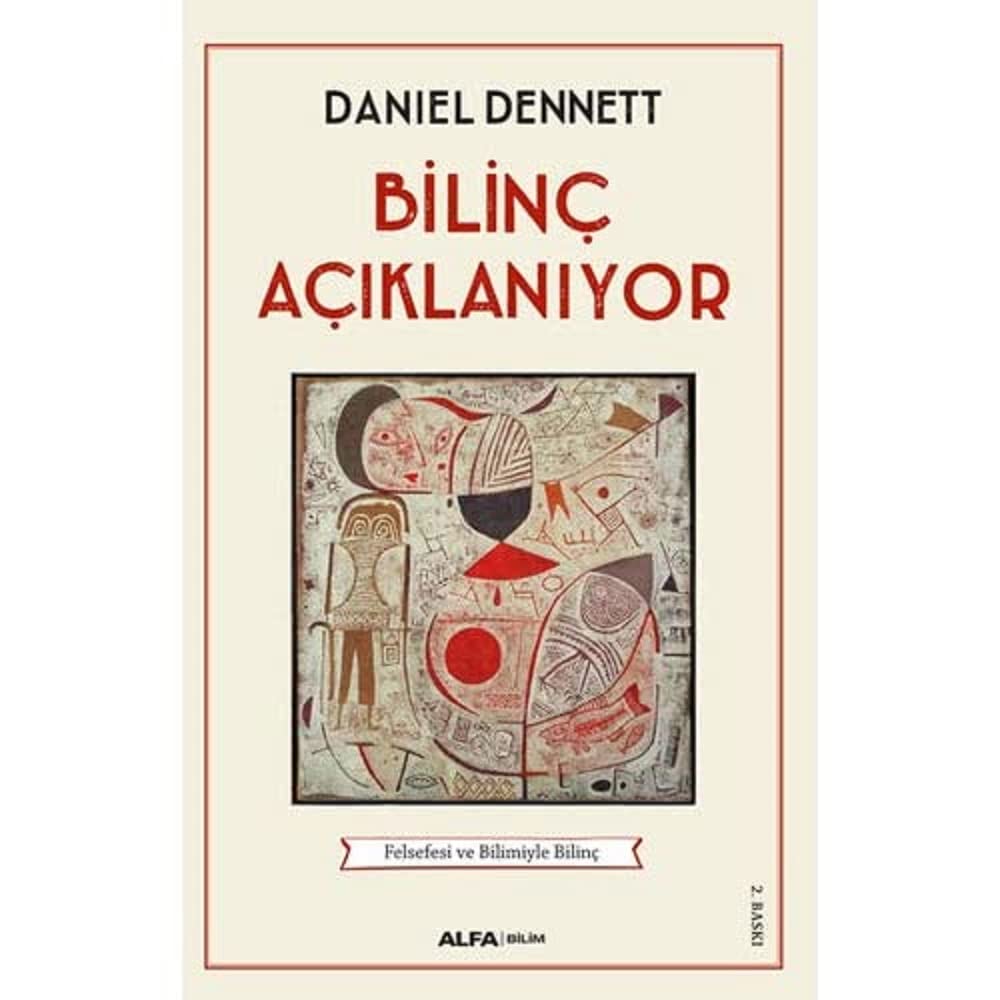 Bilinç Açıklanıyor: Felsefesi ve Bilimiyle Bilinç