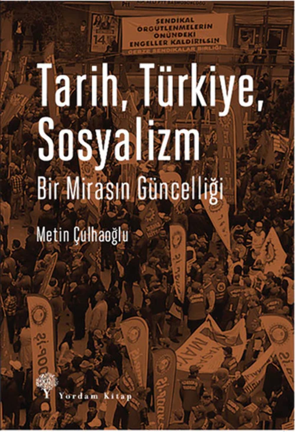 Tarih, Türkiye, Sosyalizm: Bir Mirasın Güncelliği