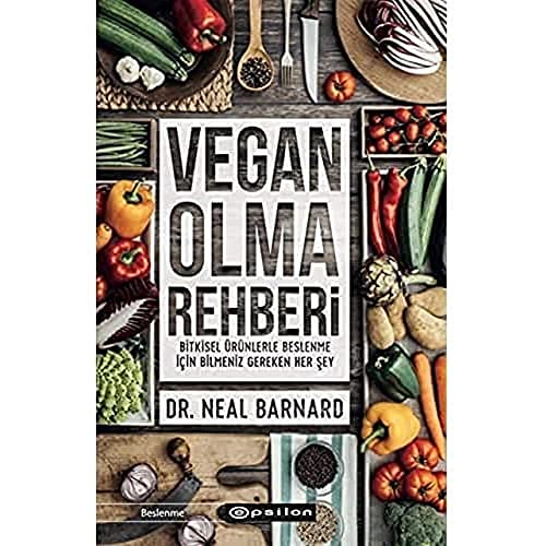 Vegan Olma Rehberi: Bitkisel Ürünlerle Beslenme İçin Bilmeniz Gereken Her Şey