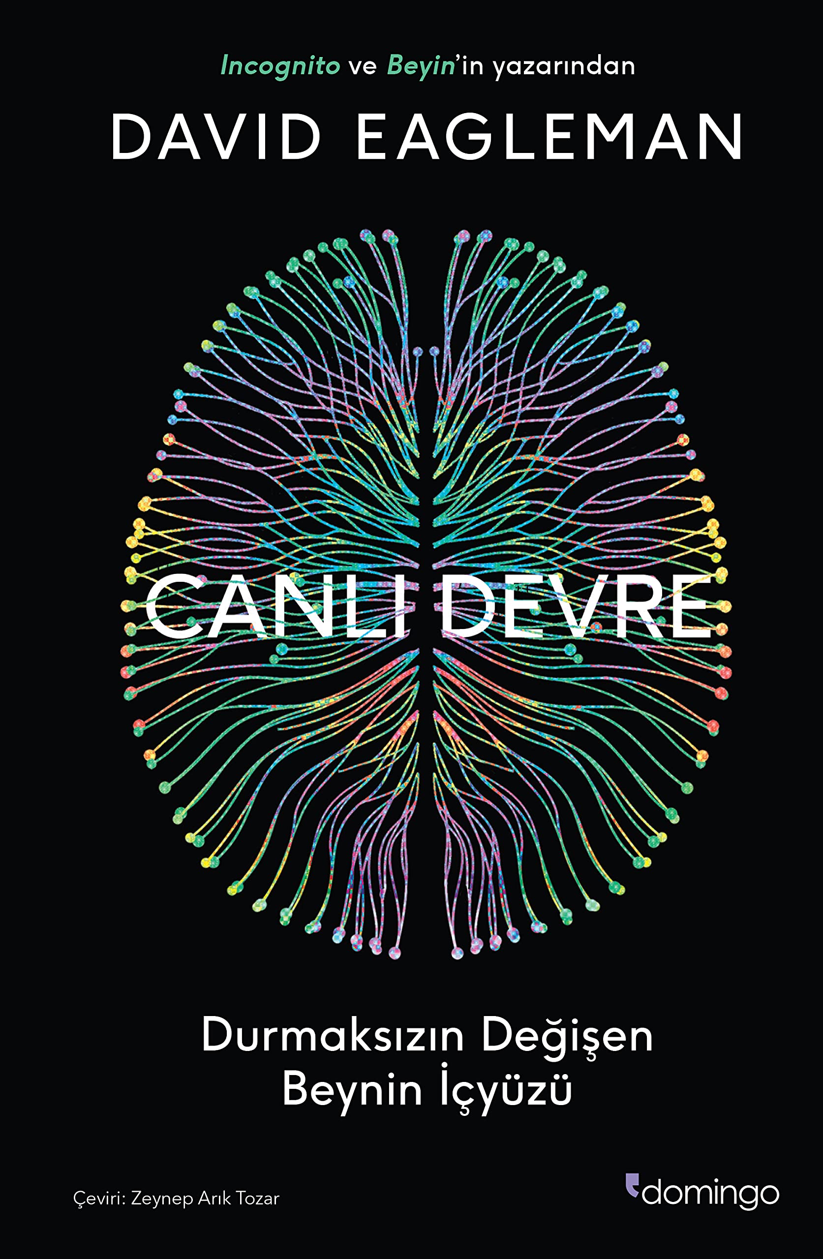 Canlı Devre: Durmaksızın Değişen Beynin İçyüzü