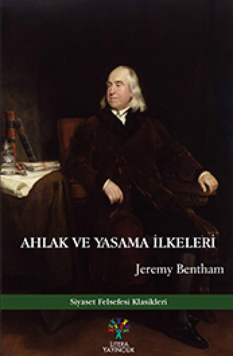 Ahlak ve Yasama İlkeleri: Siyaset Felsefesi Klasikleri
