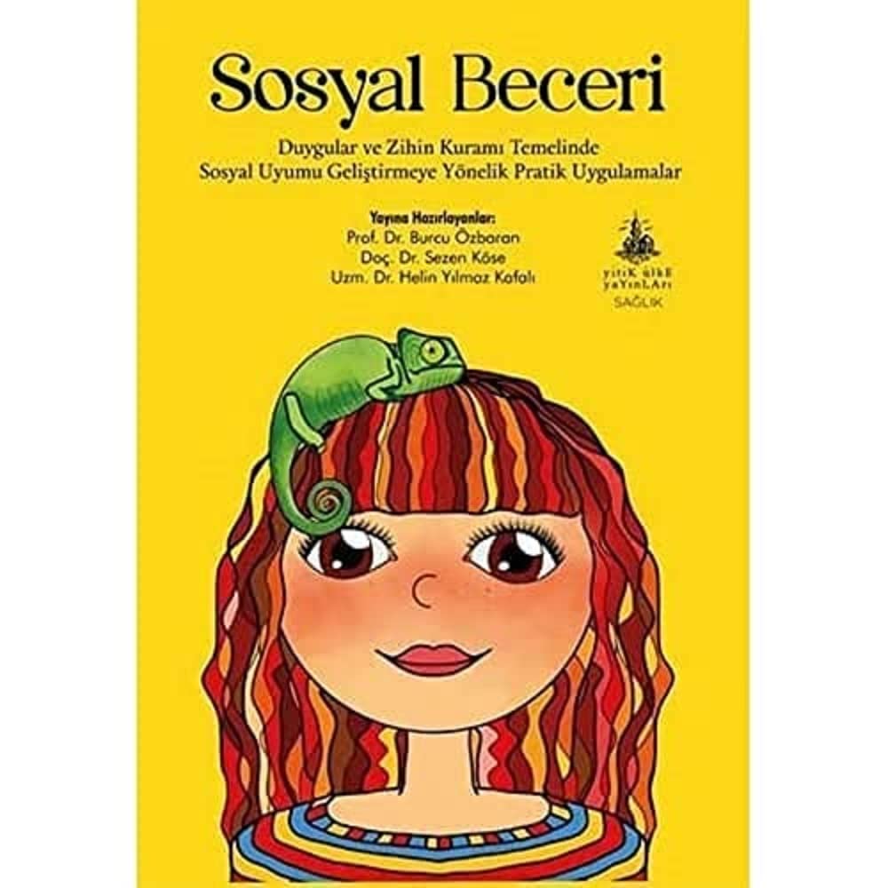 Sosyal Beceri: Duygular ve Zihin Kuramı Temelinde Sosyal Uyumu Geliştirmeye Yönelik Pratik Uygulamalar