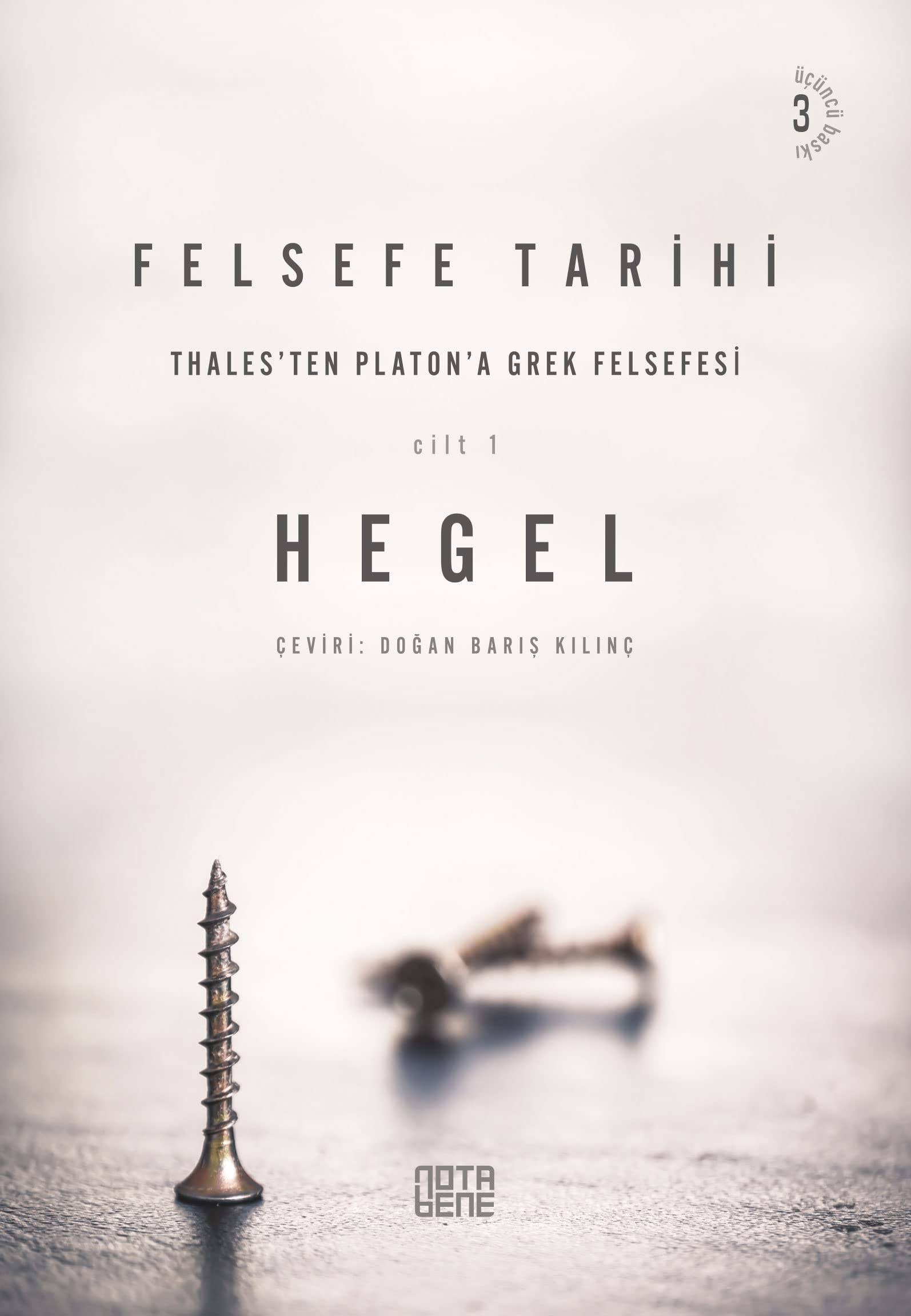Felsefe Tarihi 1. Cilt: Thales'ten Platon'a Grek Felsefesi: Thales'ten Platon'a Grek Felsefesi