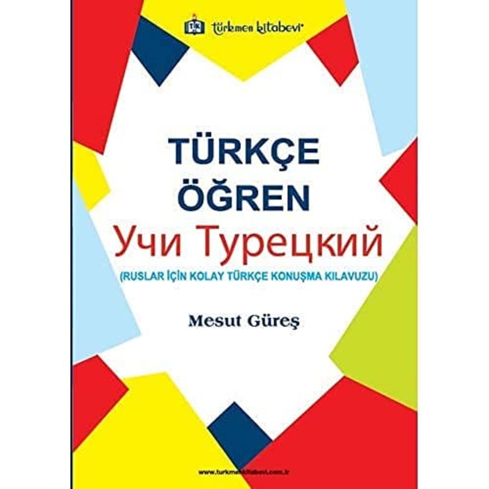 Türkçe Öğren: Ruslar İçin Kolay Türkçe Konuşma Kılavuzu