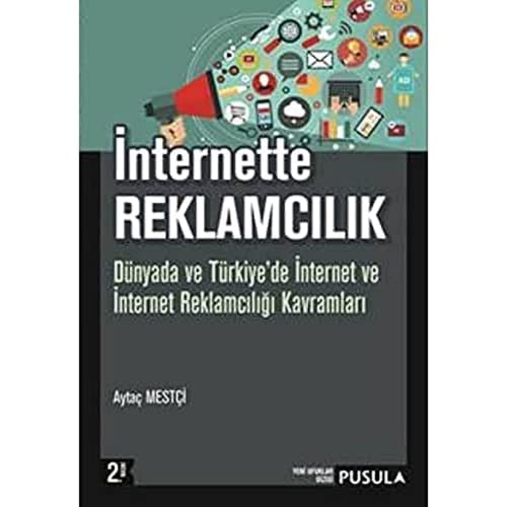 İnternette Reklamcılık: Dünyada ve Türkiye'de İnternet ve İnternet Reklamcılığı Kavramları