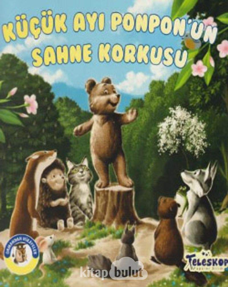 Ormandan Hikayeler-Küçük Ayı Ponponun Sahne Korkusu