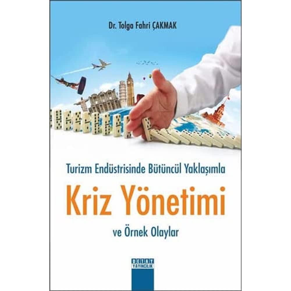 Turizm Endüstrisinde Bütüncül Yaklaşımla Kriz Yönetimi ve Örnek Olaylar