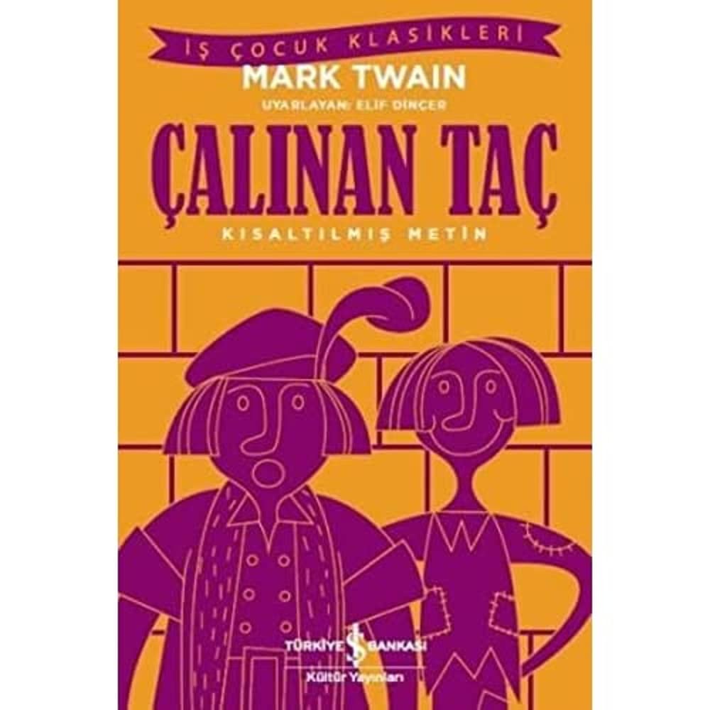 Çalınan Taç (Kısaltılmış Metin): İş Çocuk Klasikleri