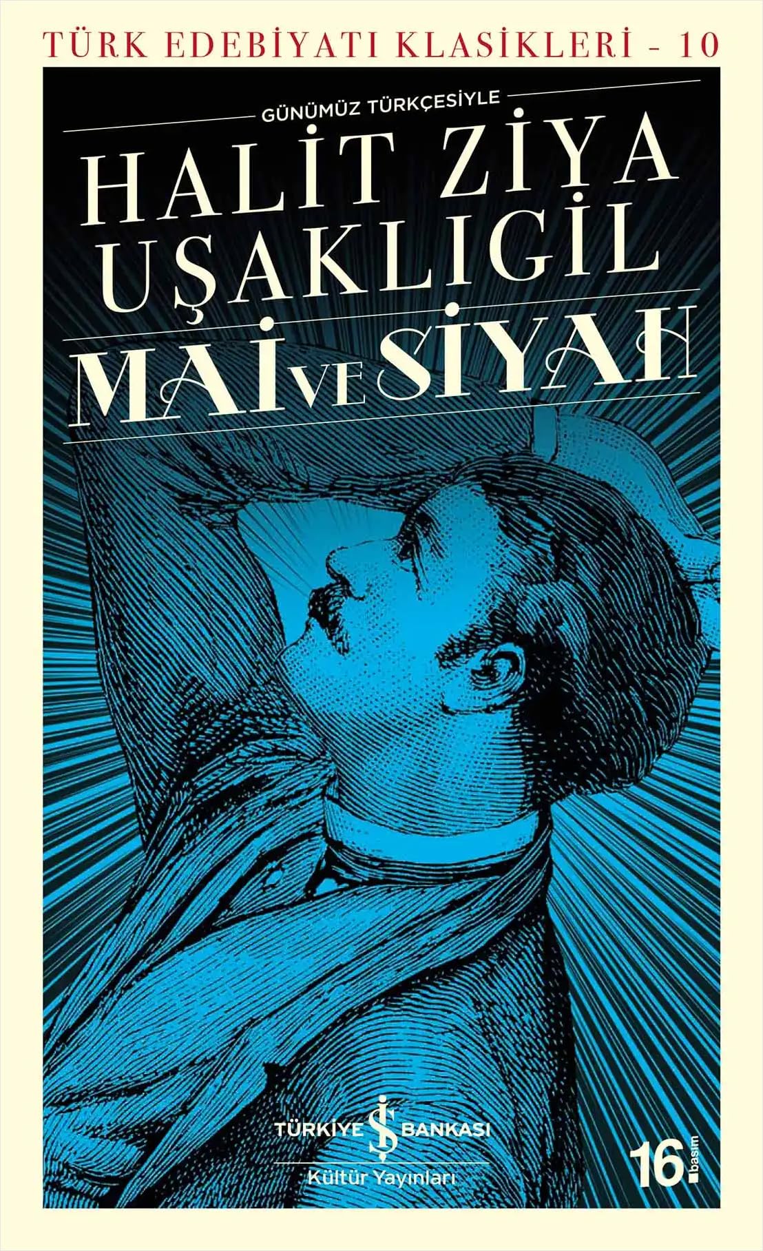 Mai ve Siyah (Günümüz Türkçesiyle): Türk Edebiyatı Klasikleri - 10