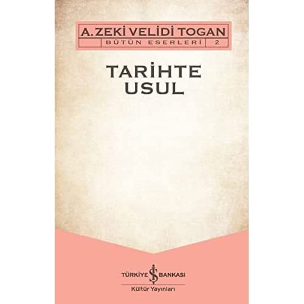Tarihte Usul: Bütün Eserleri 2