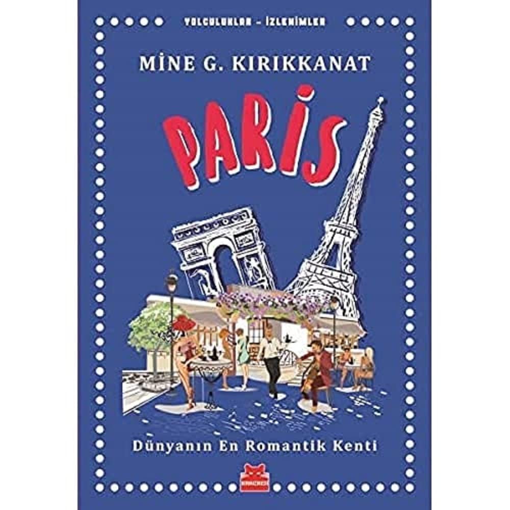 Paris: Dünyanın En Romantik Kenti