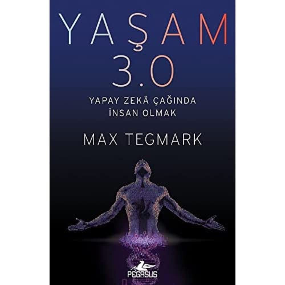 Yaşam 3.0: Yapay Zeka Çağında İnsan Olmak