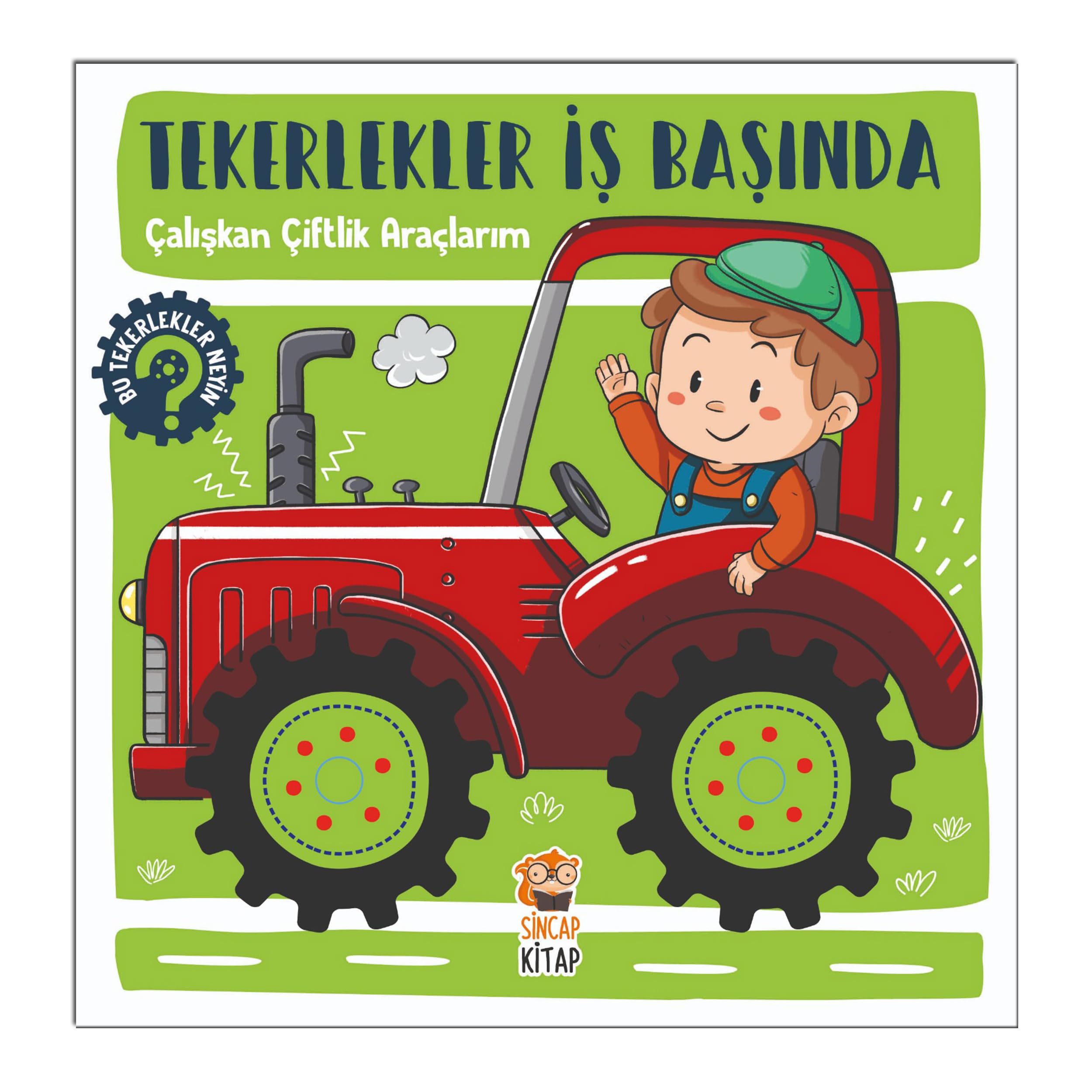 Tekerlekler İş Başında – Çalışkan Çiftlik Araçlarım
