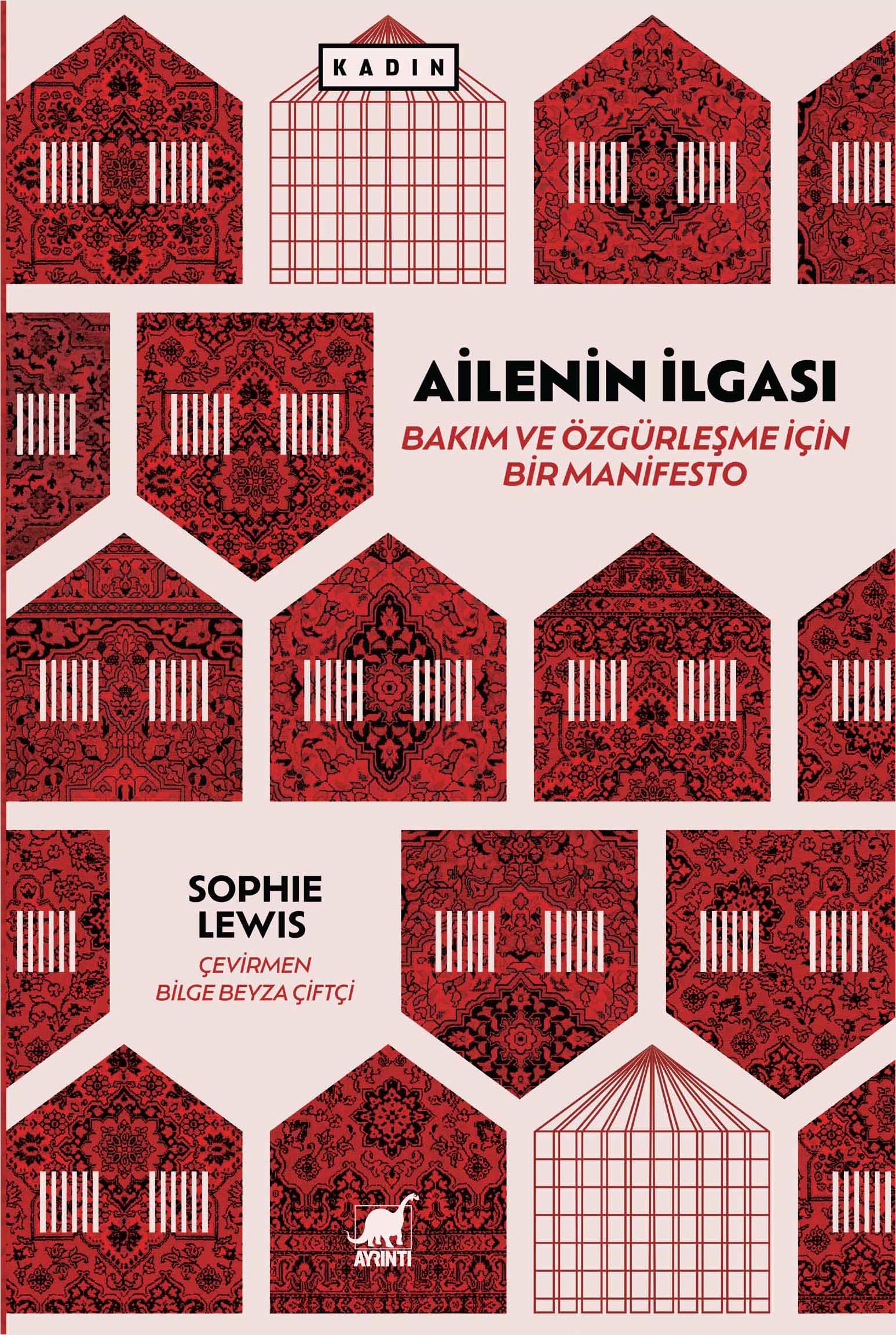 Ailenin İlgası: Bakım ve Özgürleşme için Bir Manifesto