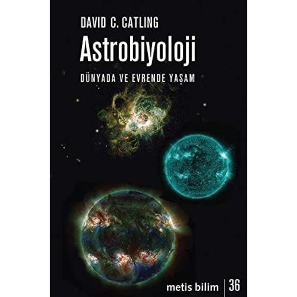 Astrobiyoloji: Dünyada ve Evrende Yaşam