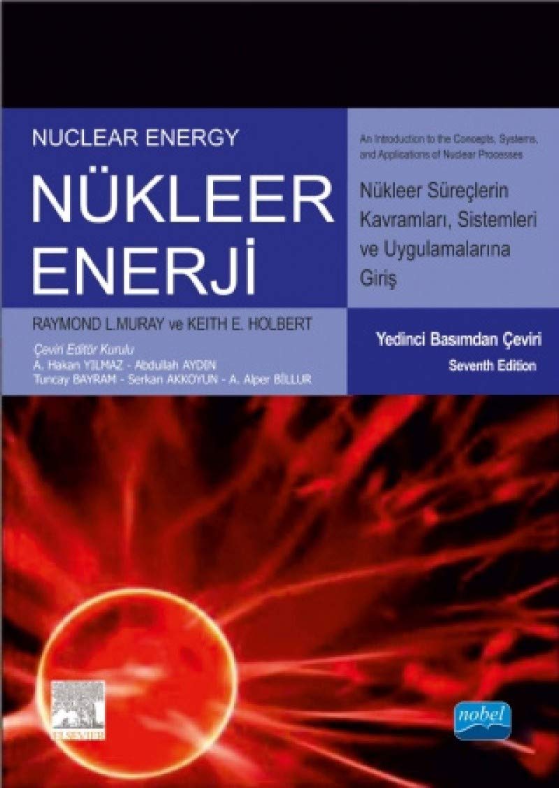Nükleer Enerji: Nükleer Süreç Kavramları, Sistemlerine ve Uygulamalarına Giriş