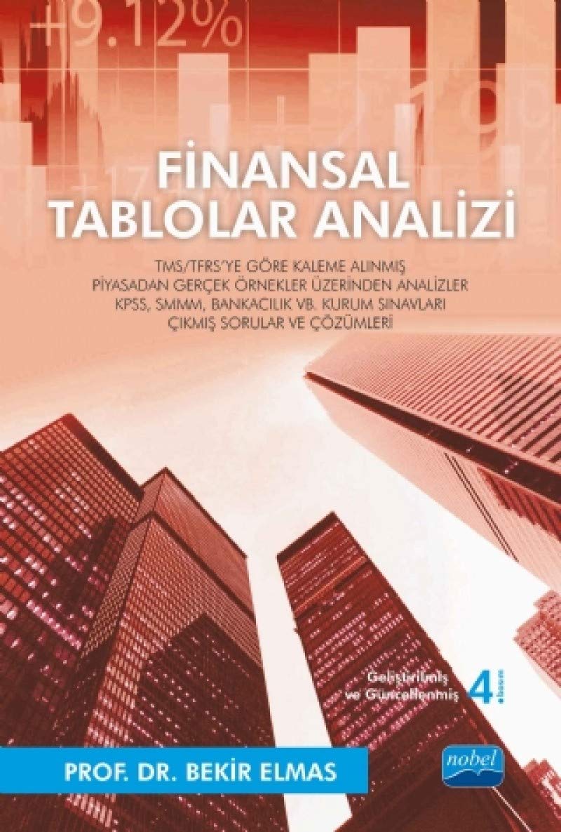 Finansal Tablolar Analizi: TMS/TFRS’ye Göre Kaleme Alınmış Piyasadan Gerçek Örnekler Üzerinden Analizler (Kapak Resmi değişebilir)