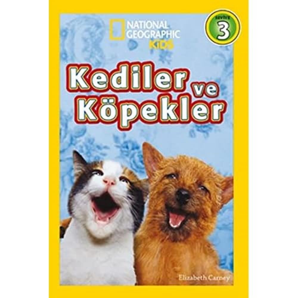 Kediler ve Köpekler: National Geographic Kids Seviye 3 (Kapak Değişebilir)