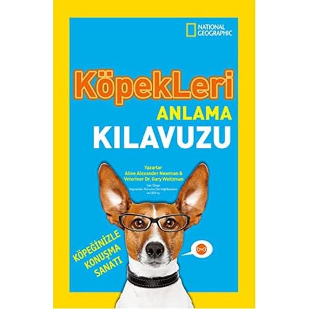 Köpekleri Anlama Kılavuzu: Köpeğinizle Konuşma Sanatı (Kapak Değişebilir)