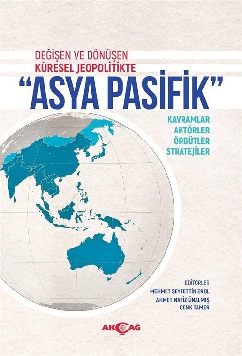 Değişen ve Dönüşen Küresel Jeopolitikte Asya Pa...