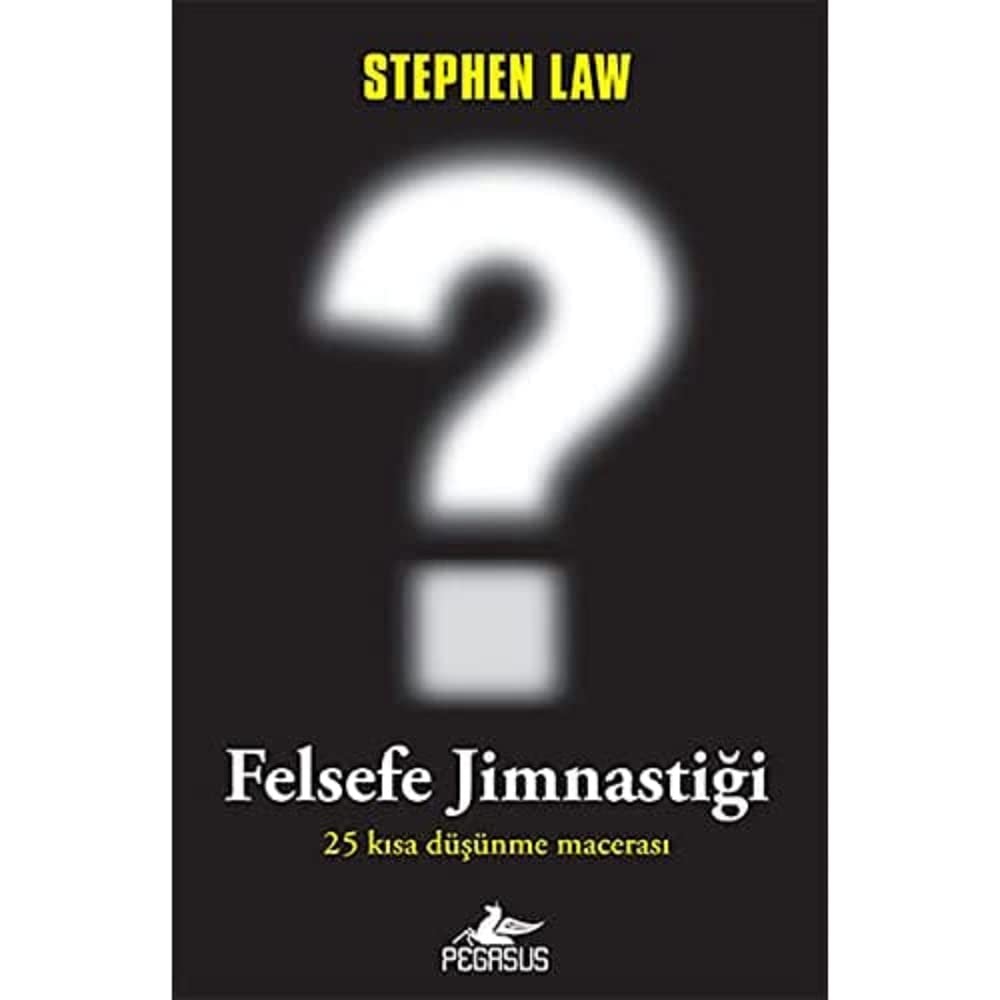 Felsefe Jimnastiği: 25 Kısa Düşünme Macerası