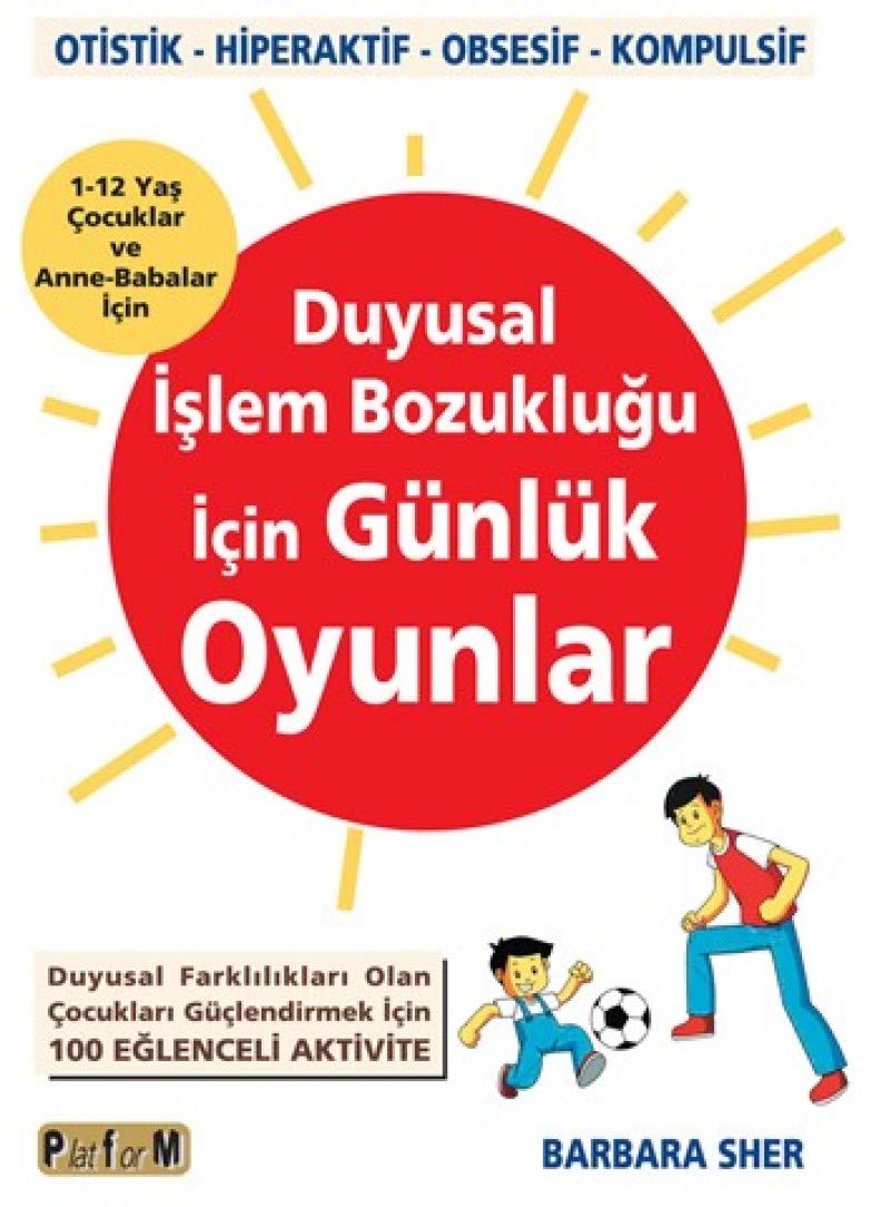Duyusal İşlem Bozukluğu İçin Günlük Oyunlar: Duyusal Farklılıkları Olan Çocukları Güçlendirmek İçin