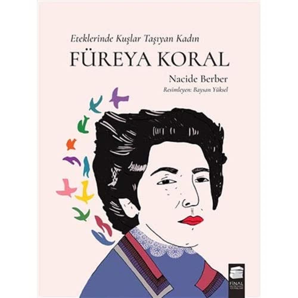 Füreya Koral - Etekleri̇nde Kuşlar Taşıyan Kadın