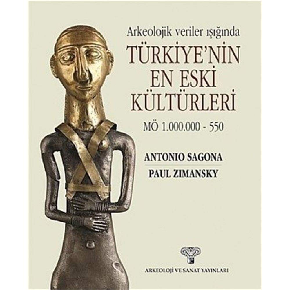 Arkeolojik Veriler Işığında Türkiye'nin En Eski Kültürleri (Kapak Değişebilir)