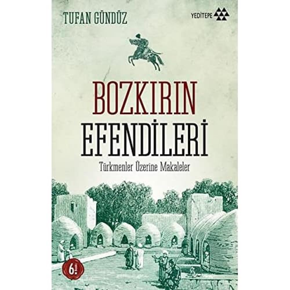 BOZKIRIN EFENDİLERİ: Türkmenler Üzerine Makaleler