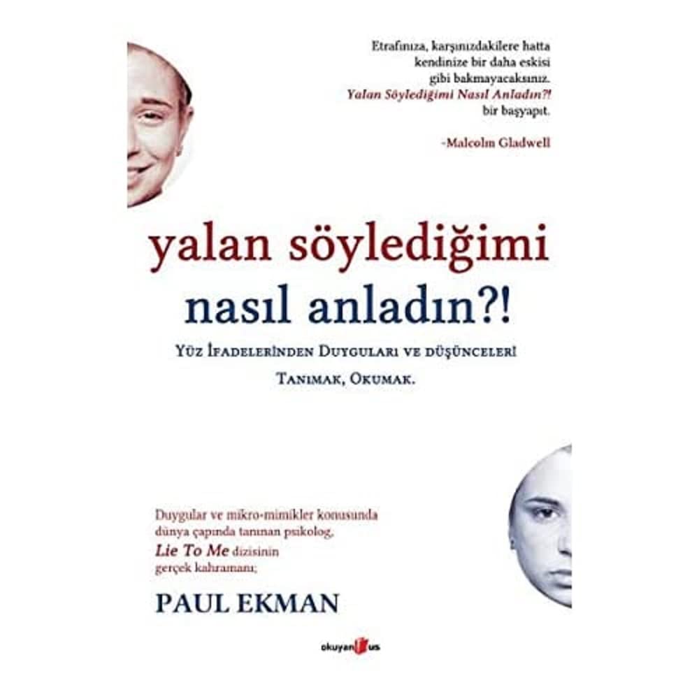 Yalan Söylediğimi Nasıl Anladın?!: Yüz İfadelerinden Duyguları ve Düşünceleri Tanımak, Okumak.