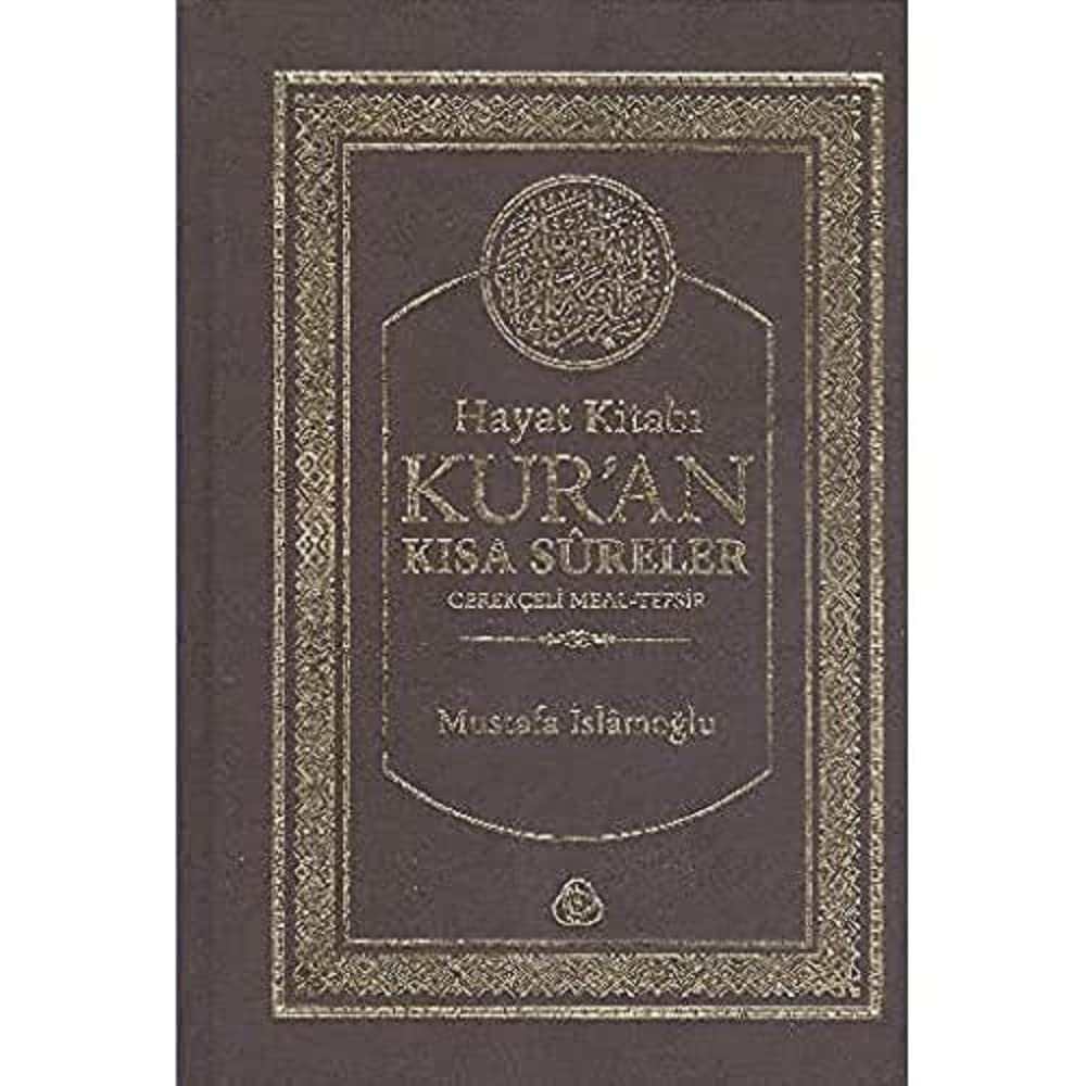 Hayat Kitabı Kur'an Kısa Sureler (Hafız Boy): Gerekçeli Meal