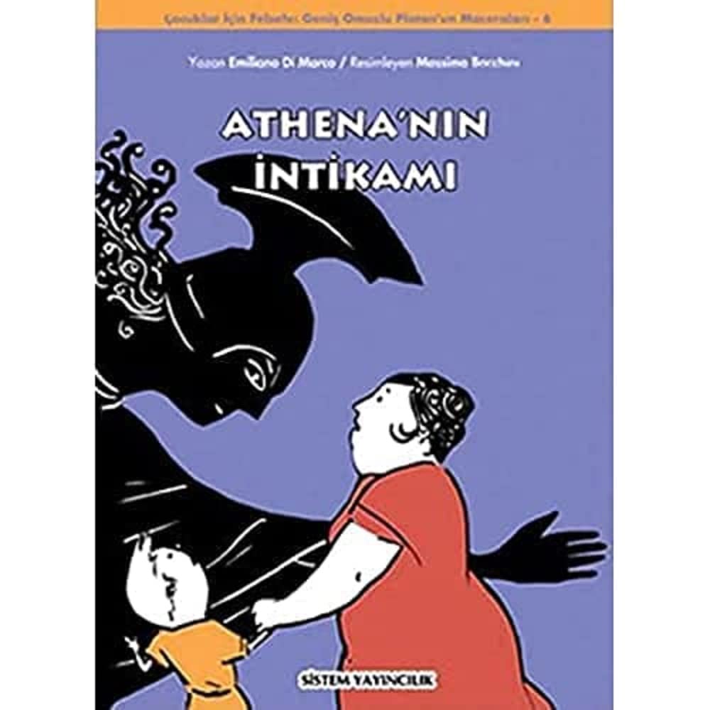 Çocuklar İçin Felsefe Geniş Omuzlu Platon’un Maceraları-6: Athena'nın İntikamı