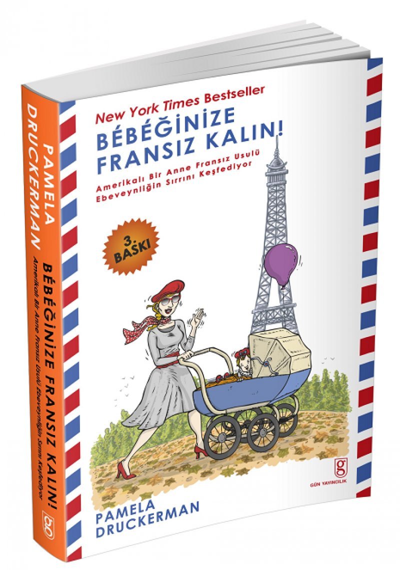 Bebeğinize Fransız Kalın!: Amerikalı Bir Anne Fransız Usulü Ebeveynliğin Sırrını Keşfediyor
