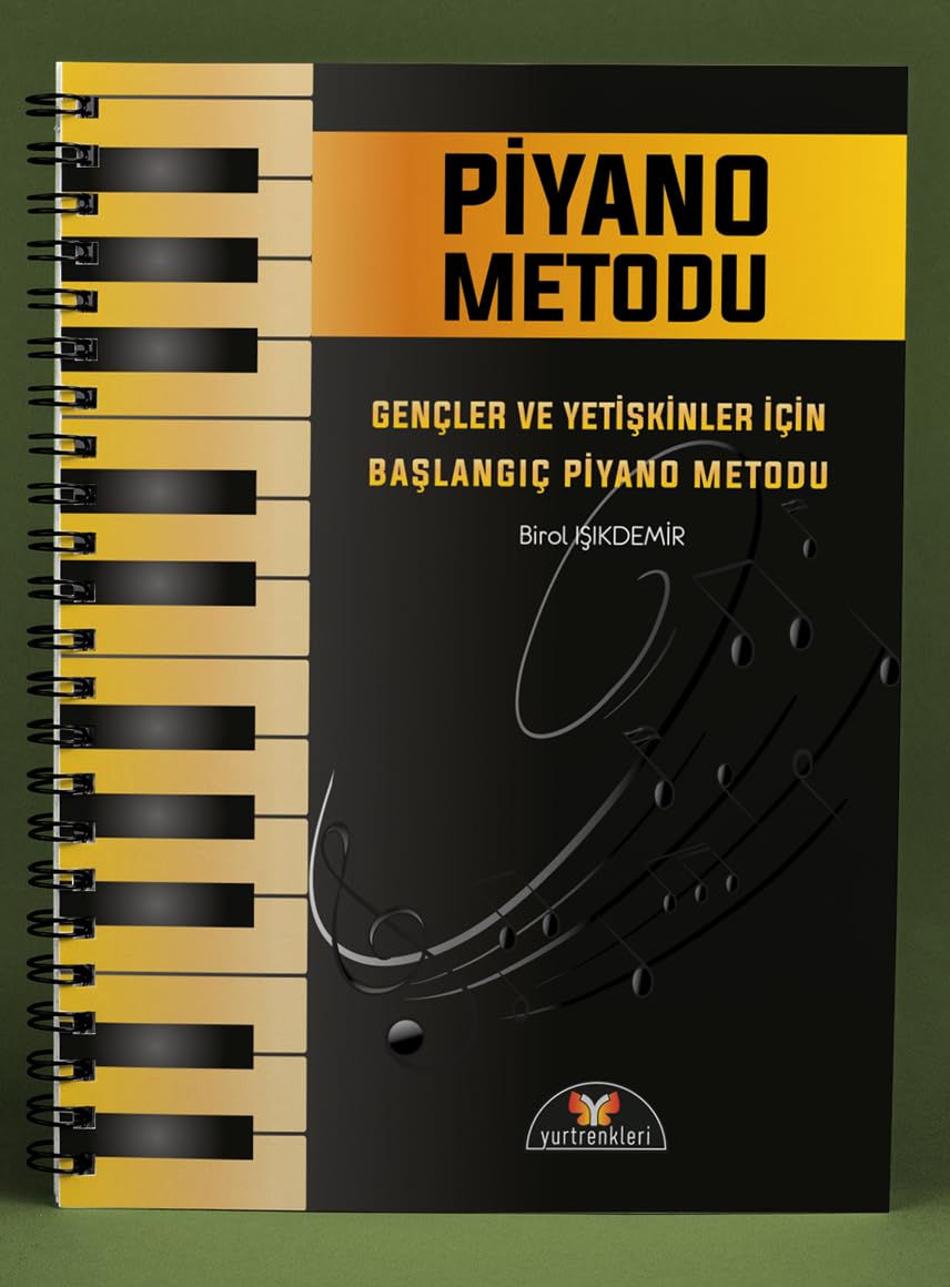 GENÇLER VE YETİŞKİNLER İÇİN BAŞLANGIÇ PİYANO METODU (Birol IŞIKDEMİR)
