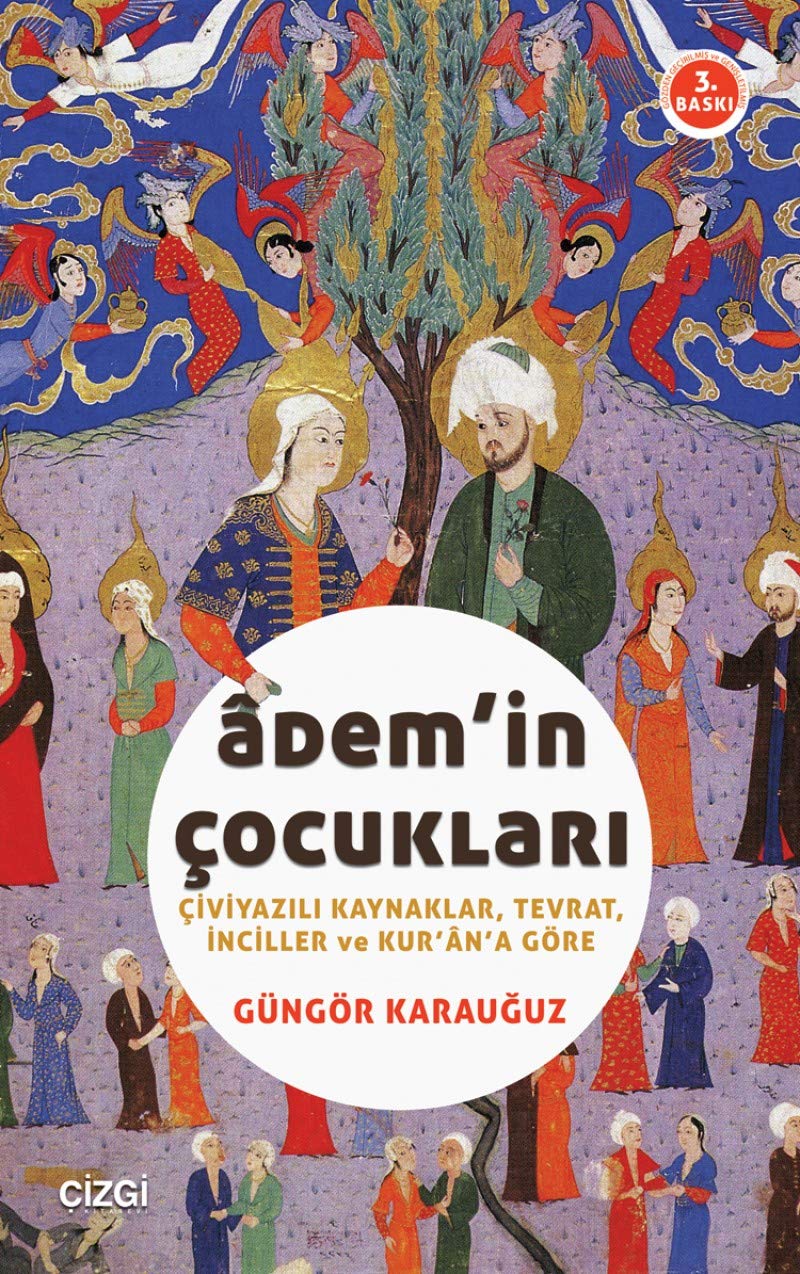 ADEMİN ÇOCUKLARI: Çiviyazılı Kaynaklar, Tevrat, İnciller ve Kur'an'a Göre