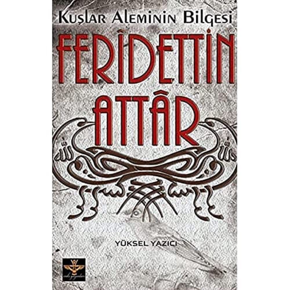 Kuşlar Aleminin Bilgesi - Feridettin Attar (Kapak Değişebilir)