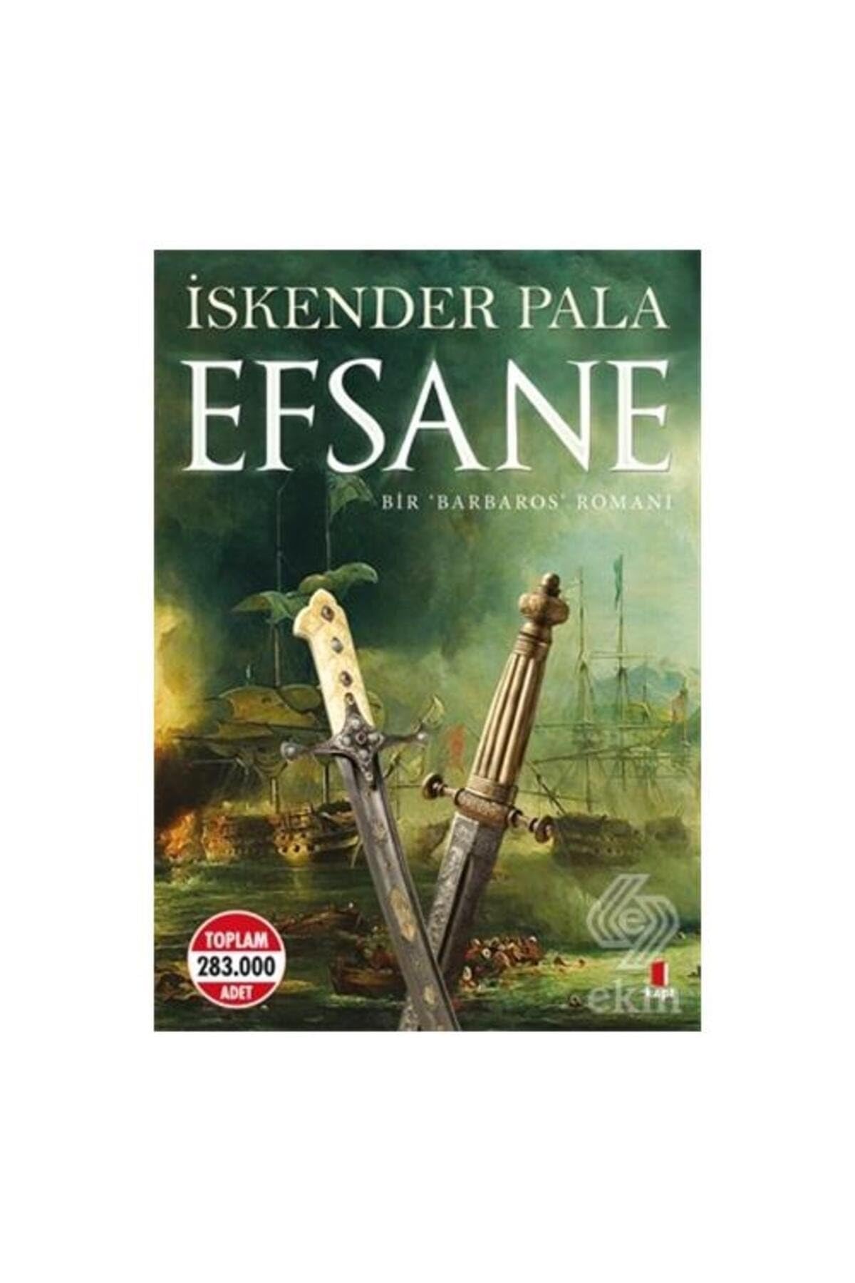 Efsane: Bir 'Barbaros' Romanı: Bir 'Barbaros' Romanı