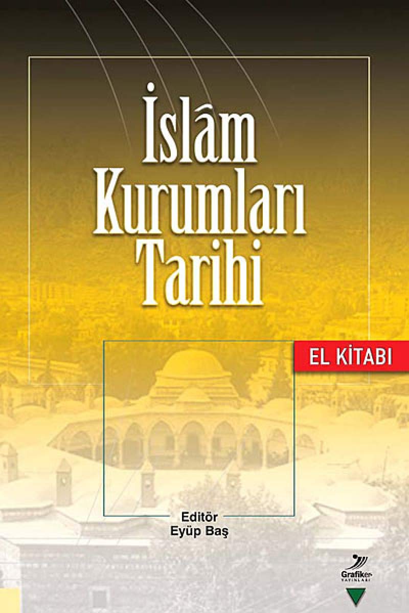 İslam Kurumları Tarihi: El Kitabı