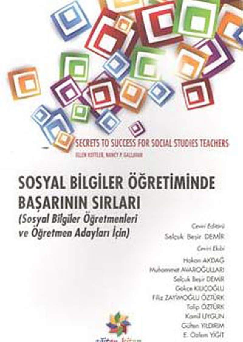 Sosyal Bilgiler Öğretiminde Başarının Sırları: Sosyal Bilgiler Öğretmenleri ve Öğretmen Adayları İçin