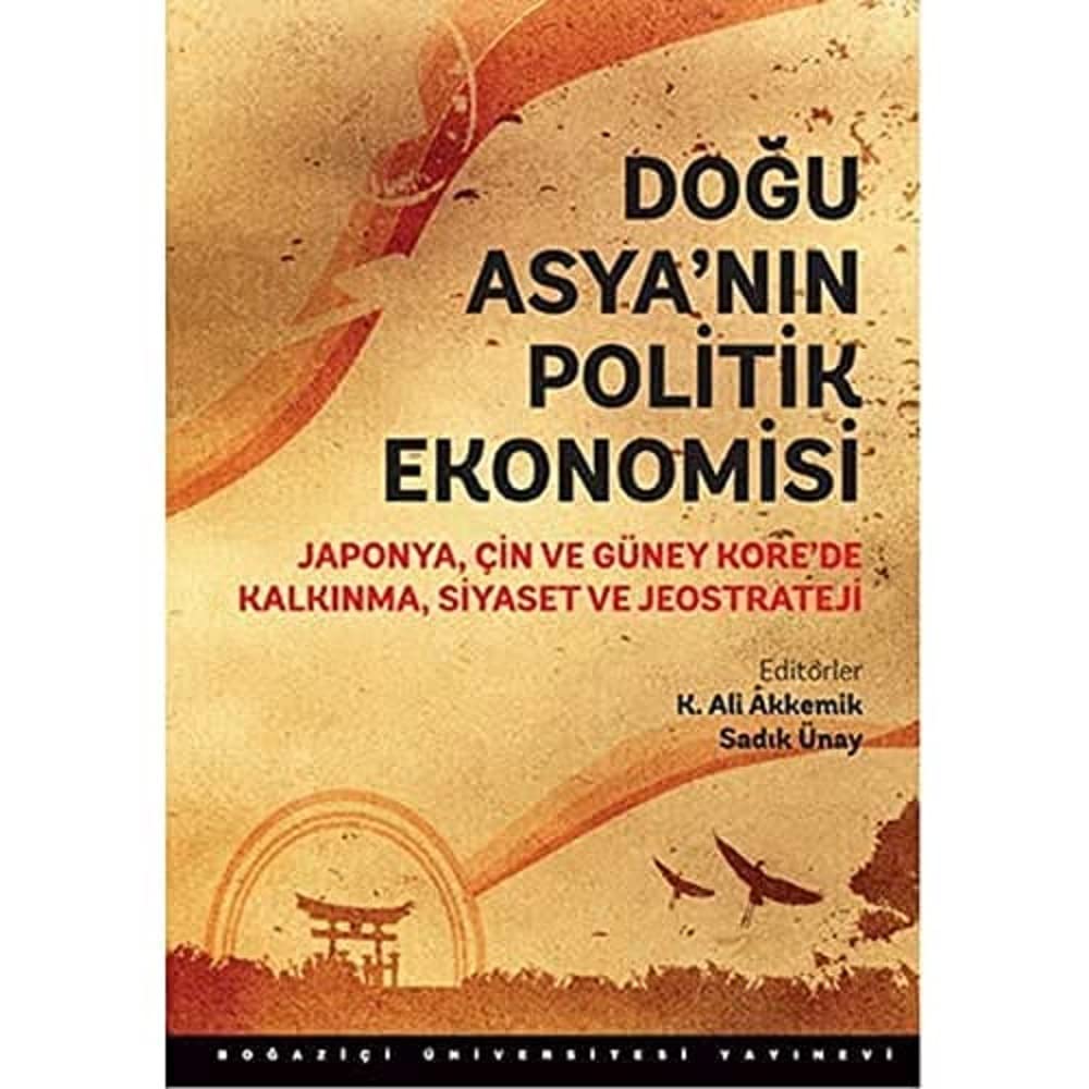 Doğu Asya'nın Politik Ekonomisi: Japonya, Çin ve Güney Kore'de Kalkınma, Siyaset ve Jeostrateji: Japonya, Çin ve Güney Kore'de Kalkınma, Siyaset ve Jeostrateji