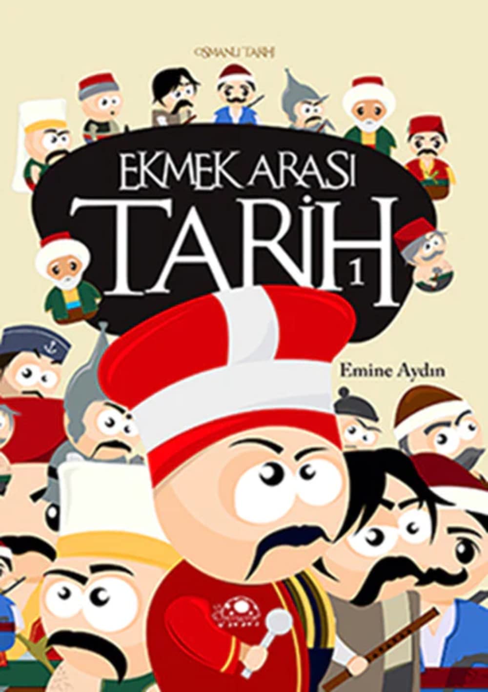 Ekmek Arası Tarih 1: Osmanlı Tarihi