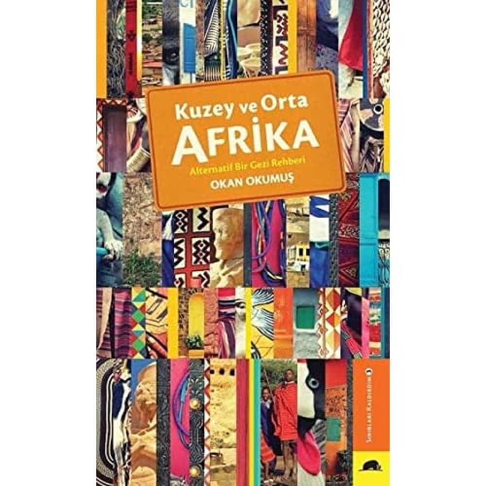 Kuzey ve Orta Afrika: Alternatif Bir Gezi Rehberi
