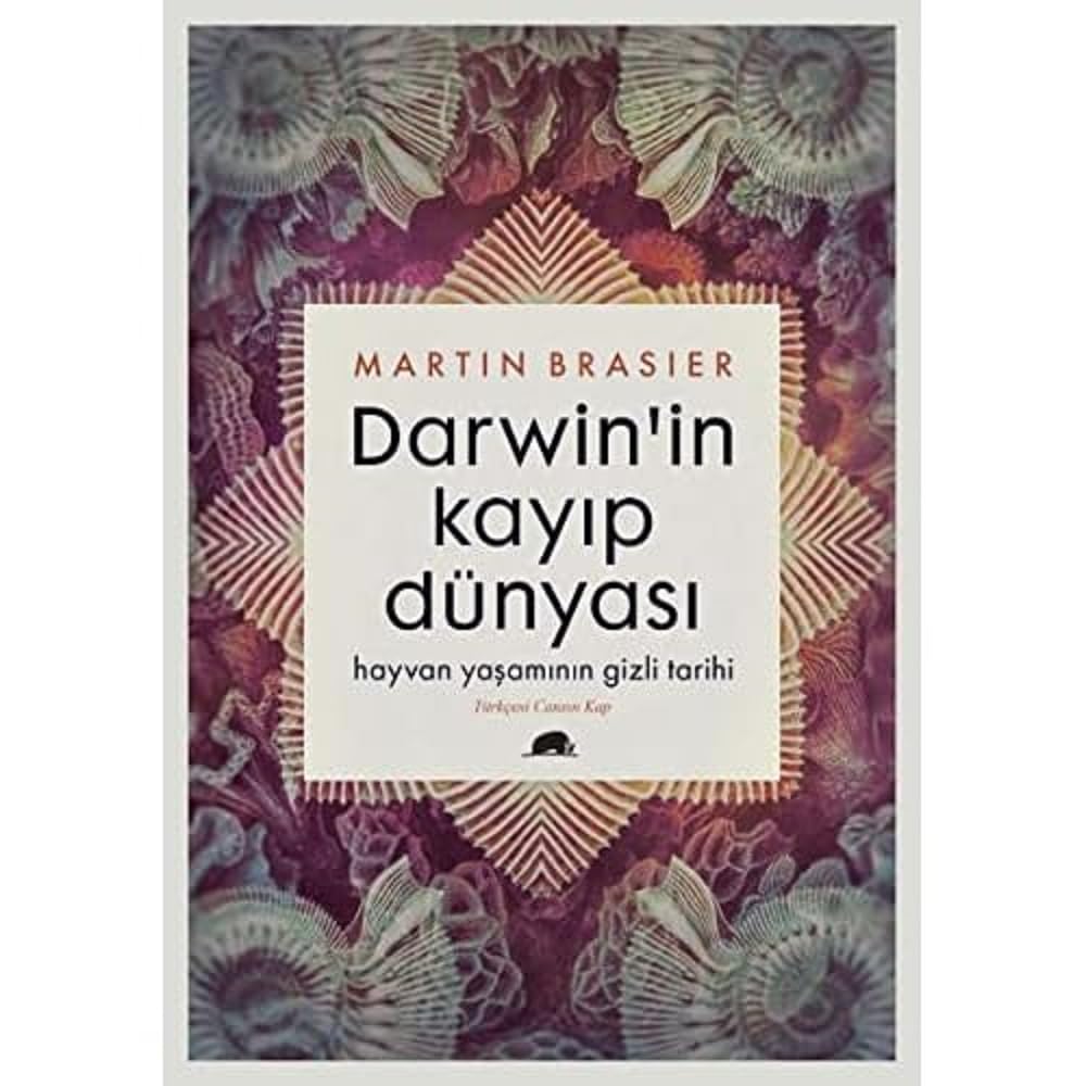 Darwin'in Kayıp Dünyası: Hayvan Yaşamının Gizli Tarihi
