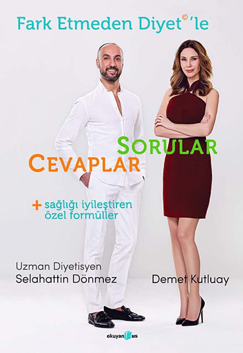 FARK ETMEDEN DİYETLE SORULAR CEVAPLAR: Sağlığı İyileştiren Özel Formüller