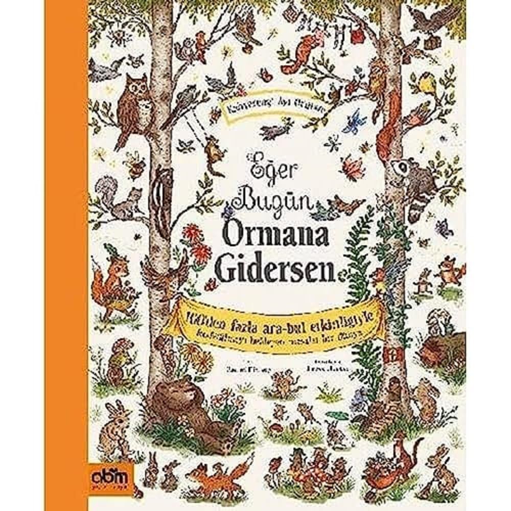 Eğer Bugün Ormana Gidersen: 100'den Fazla Ara-Bul Etkinliğiyle - Kahverengi Ayı Ormanı : 100'den Fazla Ara-Bul Etkinliğiyle - Kahverengi Ayı Ormanı