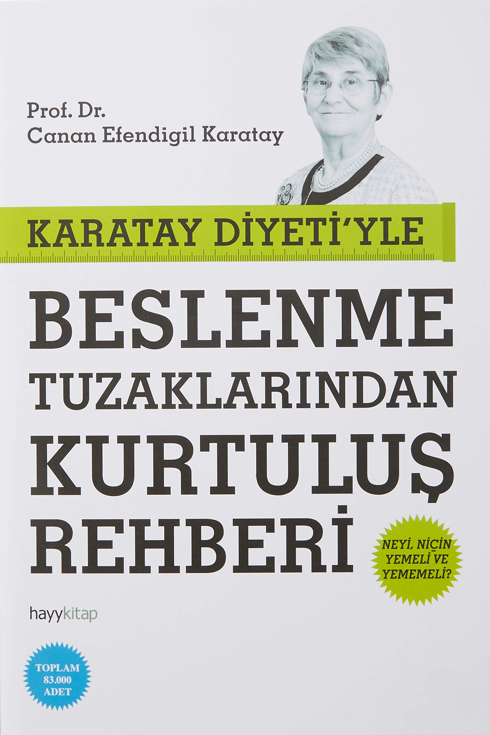 Karatay Diyeti'yle Beslenme Tuzaklarından Kurtuluş Rehberi: Neyi, Niçin Yemeli ve Yememeli? (Kapak d