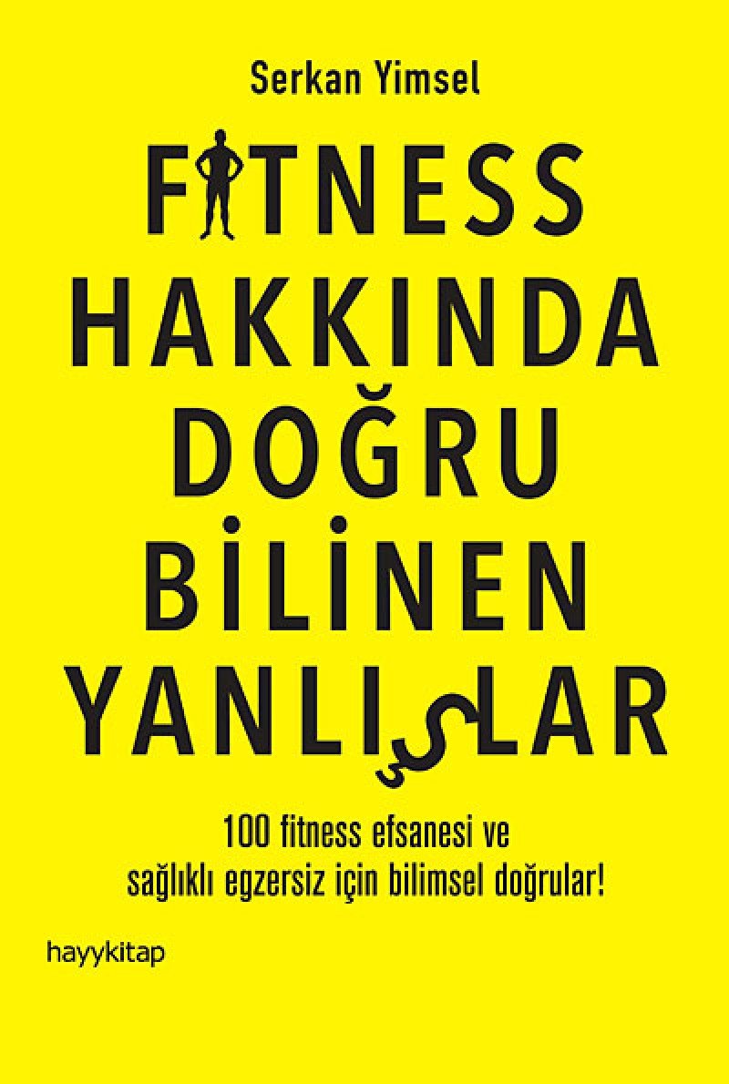 Fitness Hakkında Doğru Bilinen Yanlışlar: 100 Fitness Efsanesi ve Sağlıklı Egzersiz İçin Bilimsel Doğrular! (Kapak Değişebilir)