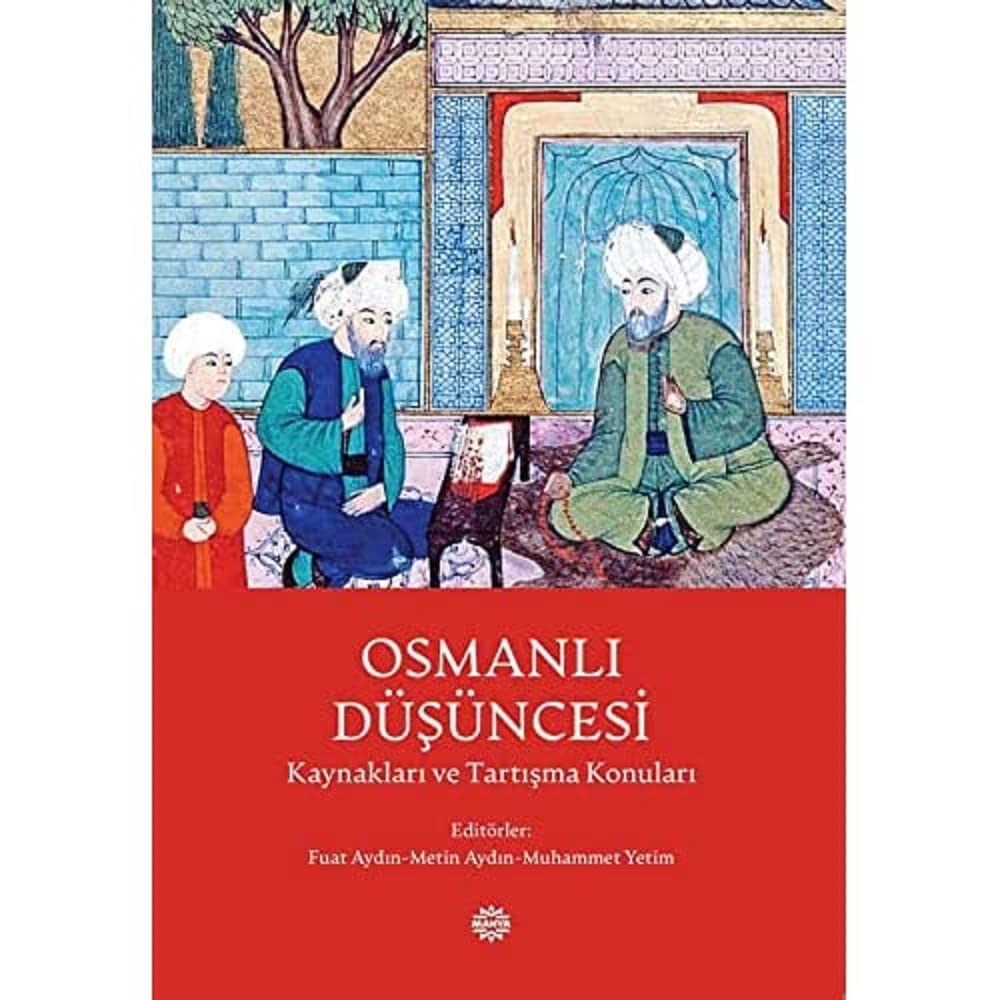 Osmanlı Düşüncesi: Kaynakları ve Tartışma Konuları