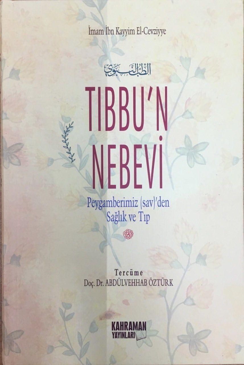 Tıbbu'n Nebevi Peygamberimiz Sallallahu Aleyhi ve Sellem'den Sağlık ve Tıp